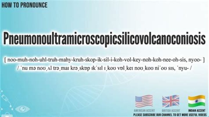 pneumonoultramicroscopicsilicovolcanoconiosis pronunciation